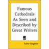 Famous Cathedrals as Seen and Described by Great Writers door Onbekend