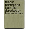 Famous Paintings As Seen And Described By Famous Writers door Onbekend