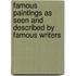 Famous Paintings As Seen and Described by Famous Writers