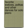 Favorite Waltzes, Polkas And Other Dances For Solo Piano by Johann Strauss