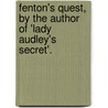 Fenton's Quest, By The Author Of 'Lady Audley's Secret'. by Mary Elizabeth Braddon