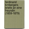 Ferdinand Krnbergers Briefe an Eine Freundin (1859-1879) door Ferdinand K�Rnberger