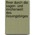 Fhrer Durch Die Sagen- Und Mrchenwelt Des Riesengebirges