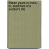 Fifteen Years In India; Or, Sketches Of A Soldier's Life by Robert Grenville Wallace