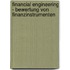 Financial Engineering - Bewertung von Finanzinstrumenten