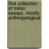First Collection Of Minor Essays, Mostly Anthropological