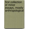 First Collection Of Minor Essays, Mostly Anthropological door Adrien Gabriel Morice