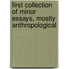 First Collection Of Minor Essays, Mostly Anthropological by Adrien Gabriel Morice