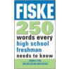 Fiske 250 Words Every High School Freshman Needs to Know by Jane Mallison