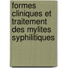 Formes Cliniques Et Traitement Des Mylites Syphilitiques door Georges Gilles De La Tourette