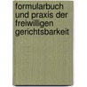 Formularbuch und Praxis der Freiwilligen Gerichtsbarkeit door Fritz Kersten