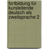 Fortbildung für Kursleitende Deutsch als Zweitsprache 2 door Erich Zehnder