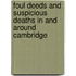 Foul Deeds And Suspicious Deaths In And Around Cambridge