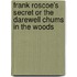 Frank Roscoe's Secret Or The Darewell Chums In The Woods