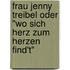 Frau Jenny Treibel oder "Wo sich Herz zum Herzen find't"