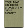 Freight Flows And Spatial Aspects Of The British Economy door Patrick O'Sullivan