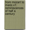 From Mozart To Mario V1: Reminiscences Of Half A Century door Onbekend