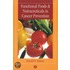 Functional Foods and Nutraceuticals in Cancer Prevention