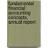 Fundamental Financial Accounting Concepts, Annual Report