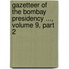 Gazetteer Of The Bombay Presidency ..., Volume 9, Part 2 door Bombay
