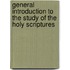 General Introduction To The Study Of The Holy Scriptures