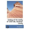 Geology Of The Vicinity Of Little Falls, Herkimer County by . Anonymous