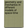 Geometry And Mechanics In Different Models Of Space-Time door Sawa Manoff