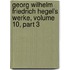 Georg Wilhelm Friedrich Hegel's Werke, Volume 10, Part 3