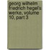 Georg Wilhelm Friedrich Hegel's Werke, Volume 10, Part 3