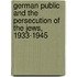 German Public And The Persecution Of The Jews, 1933-1945