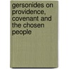 Gersonides On Providence, Covenant And The Chosen People door Robert Eisen