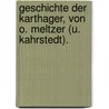 Geschichte Der Karthager, Von O. Meltzer (U. Kahrstedt). door Otto Meltzer