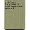Geschichte Frankreichs Im Revolutionszeitalter, Volume 2 by Johann Heinrich M�Ller