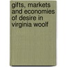 Gifts, Markets and Economies of Desire in Virginia Woolf door Kathryn Simpson
