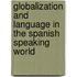Globalization And Language In The Spanish Speaking World