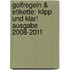 Golfregeln & Etikette: Klipp und klar! Ausgabe 2008-2011