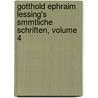 Gotthold Ephraim Lessing's Smmtliche Schriften, Volume 4 by Anonymous Anonymous