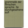 Grammatik Der Illirischen Sprache. 3e Durchgesehene Aufl door Ignaz Alois Berlic