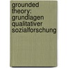 Grounded Theory: Grundlagen Qualitativer Sozialforschung by Juliet Corbin