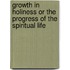 Growth In Holiness Or The Progress Of The Spiritual Life