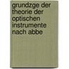 Grundzge Der Theorie Der Optischen Instrumente Nach Abbe by Siegfried Czapski