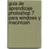 Guia de Aprendizaje Photoshop 7 Para Windows y Macintosh door James Forwhom