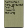 Halloween Is Here, Corduroy! [With 75 Reusable Stickers] door Don Freeman