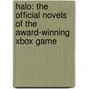 Halo: The Official Novels of the Award-Winning Xbox Game door William C. Dietz