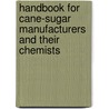 Handbook for Cane-Sugar Manufacturers and Their Chemists by Paul Henri Dietrich D. Holbach
