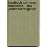 Handbuch zum Neuen Testament 6- - Das Johannesevangelium door Hartwig Thyen