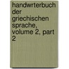 Handwrterbuch Der Griechischen Sprache, Volume 2, Part 2 door Franz Passow