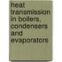 Heat Transmission In Boilers, Condensers And Evaporators