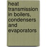 Heat Transmission In Boilers, Condensers And Evaporators door Robert Royds