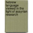 Hebrew Language Viewed in the Light of Assyrian Research